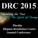 2015, July 30-August 1, DRC, Dispute Resolution Center Conference